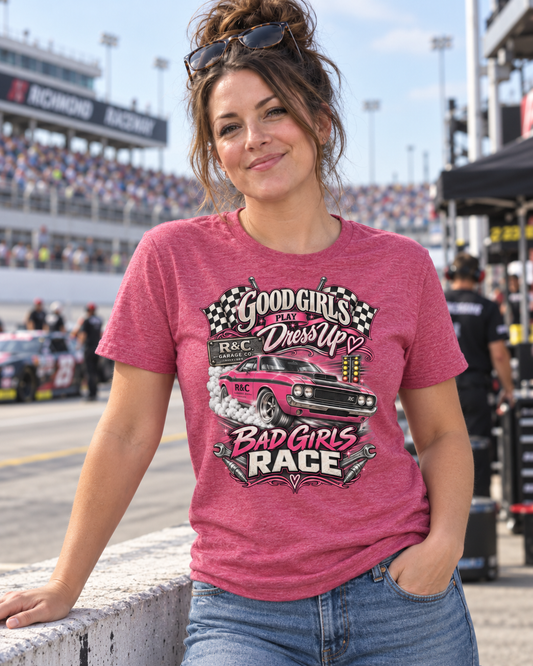 Good Girls Play Dress Up, Bad Girls Race — Women’s Racing Tee